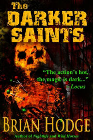 Title: The Darker Saints, Author: Brian Hodge