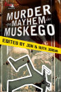 Murder and Mayhem in Muskego