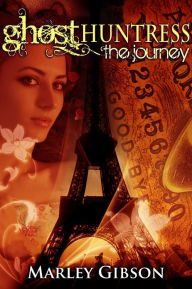 Title: Ghost Huntress Book 6: The Journey (Young Adult Paranormal), Author: Marley Gibson