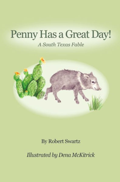 PENNY HAS A GREAT DAY! A South Texas Fable