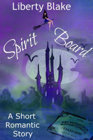 Title: Spirit Board, Author: Liberty Blake