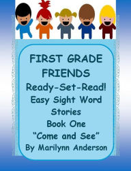 Title: FIRST GRADE FRIENDS ~~ Ready - Set - READ! ~~ Easy Sight Word Stories ~~ Book One ~~ 