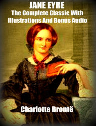 Title: Jane Eyre {Deluxe Edition} The Original Classic Including Photos, Illustrations, & Bonus Entire Audiobook Narration, Author: Charlotte Brontë