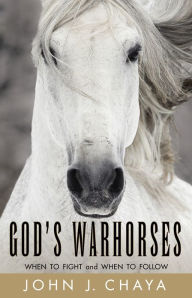 Title: God's Warhorses, Author: John J. Chaya