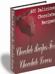 Title: Chocolate Recipes For Chocolate Lovers, Author: Alan Smith