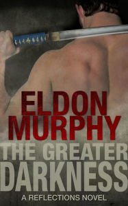 Title: The Greater Darkness (Reflections), Author: Eldon Murphy