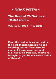 Title: Think Deism - The Best of THINK! and THINKonline! Volume 1, Author: Bob Johnson