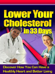 Title: Lower Your Cholesterol in 33 Days!, Author: Alan Smith