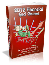 Title: 2012 Financial End Game, Author: Alan Smith