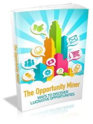 Title: The Opportunity Miner, Author: Alan Smith