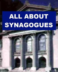 Title: All about Synagogues, Author: Cyrus Adler