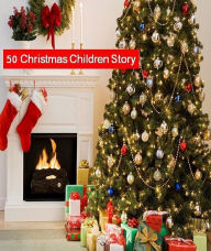 Title: Reference 50 Best Christmas Hoilday Childrens Stories - Enjoy these uplifting stories and remember how much fun Christmas can be..., Author: FYI