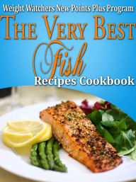 Title: Weight Watchers New Points Plus Plan The Very Best Fish Recipes Cookbook, Author: Janelle Johannson