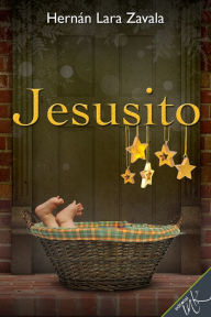 Title: Jesusito, Author: Hernan Lara Zavala
