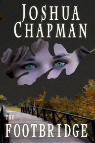 Title: The Footbridge, Author: Joshua Chapman