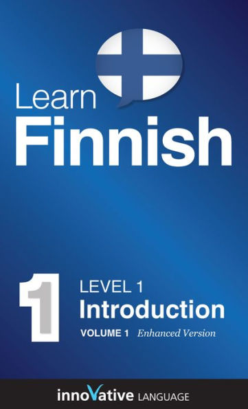 Learn Finnish - Level 1: Introduction: Volume 1: (Enhanced Version) with Audio: (Enhanced Version) with Audio