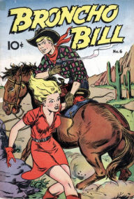 Title: Broncho Bill Number 6 Western Comic Book, Author: Lou Diamond