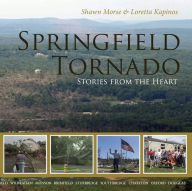 Title: Springfield Tornado: Stories From The Heart, Author: Loretta Kapinos