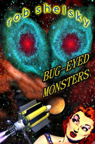 Title: Bug-Eyed Monsters, Author: Rob Shelsky