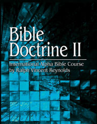 Title: Bible Doctrine II, Author: Ralph V. Reynolds