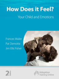 Title: How Does It Feel? Your Child and Emotions, Author: Frances Waller