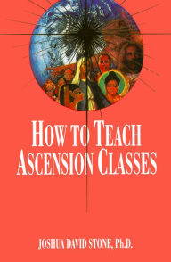 Title: How to Teach Ascension Classes, Author: Joshua David Stone