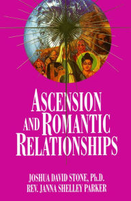 Title: Ascension and Romantic Relationships, Author: Joshua David Stone