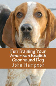 Title: Fun Training Your American English Coonhound Dog, Author: John Hampton