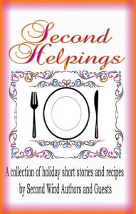Title: Second Helpings, Author: Second Wind Publishing