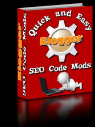 Title: Quick and Easy Blogger SEO Code Mods, Author: Alan Smith