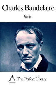 Title: Works of Charles Baudelaire, Author: Charles Baudelaire