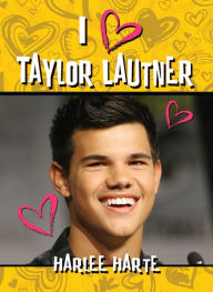 Title: I Heart Taylor Lautner, Author: Harlee Harte