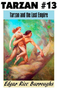 Title: Tarzan, TARZAN AND THE LOST EMPIRE, (Tarzan Achives #13), Author: Edgar Rice Burroughs