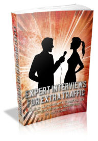 Title: Expert Interviews For Extra Traffic, Author: Alan Smith