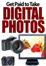 Title: Get Paid Take Digital Photos, Author: Alan Smith