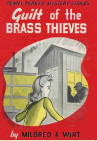 Title: Guilt of the Brass Thieves, Author: Mildred A. Wirt