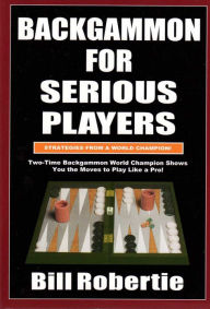 Title: Backgammon for Serious Player, Author: Bill Robertie