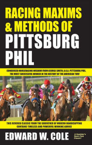 Title: Racing Maxim & Methods of Pittsburg Phil, Author: Edward Cole