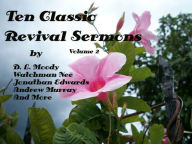 Title: Ten Classic Revival Sermons by Nee, Murray, Moody, Spurgeon and More (Illustrated), Author: Watchman Nee