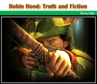 Title: Robin Hood: Truth and Fiction, Author: Harvey Ledler