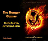 Title: The Hunger Games: Movie Secrets, Review and More, Author: Rocky Oreando