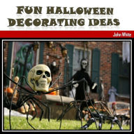 Title: Fun Halloween Decorating Ideas, Author: John White