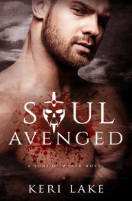 Title: Soul Avenged (Sons of Wrath, #1), Author: Keri Lake