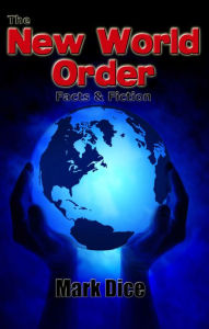 Title: The New World Order: Facts & Fiction, Author: Mark Dice