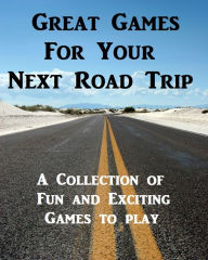 Title: Great Games For a Roadtrip, Author: Gail