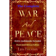 Title: WAR AND PEACE [Deluxe Edition] The Original Classic Masterpiece with Illustrations and Entire BONUS Audiobook Collection, Author: Leo Tolstoy