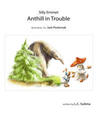 Title: Silly Emmet : Anthill in Trouble, Author: Leszek C. Sulima