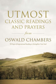 Title: Utmost: Classic Readings and Prayers, Author: Oswald Chambers