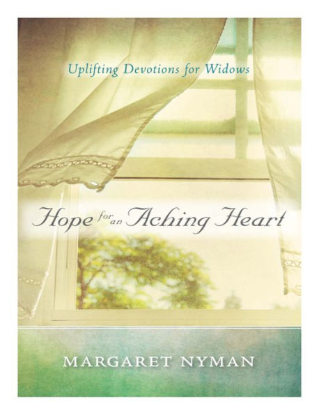 Hope for an Aching Heart - Uplifting Devotions for Widows