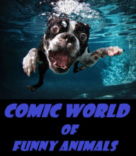 Title: Animals: Comic World of Funny Animals, Author: Animals Comic Funny Humor Joke eBooks